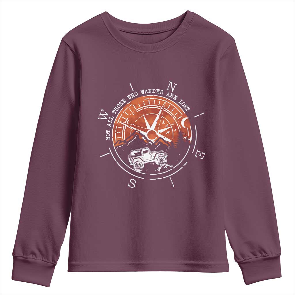 Not All Those Who Wander Are Lost Youth Sweatshirt Compass Off Road Car TS11 Maroon Print Your Wear