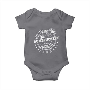 Funny Lets Keep The Dumbfuckery To A Minimum Today Baby Onesie Off Road Car TS11 Charcoal Print Your Wear