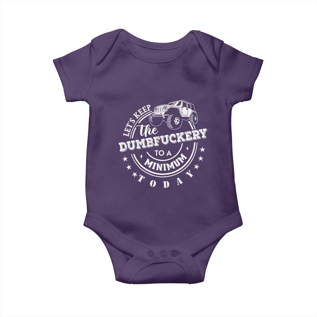 Funny Lets Keep The Dumbfuckery To A Minimum Today Baby Onesie Off Road Car TS11 Purple Print Your Wear