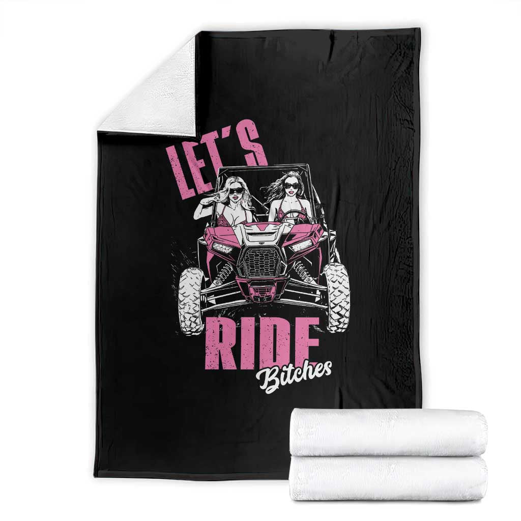 Funny Lets Ride Bitches Throw Blanket UTV SXS Four Wheeler UTV Offroad Mudding TS11 Black Print Your Wear