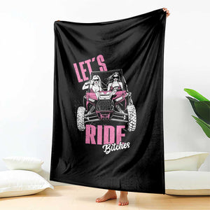 Funny Lets Ride Bitches Throw Blanket UTV SXS Four Wheeler UTV Offroad Mudding TS11 Print Your Wear