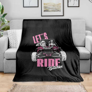 Funny Lets Ride Bitches Throw Blanket UTV SXS Four Wheeler UTV Offroad Mudding TS11 Print Your Wear