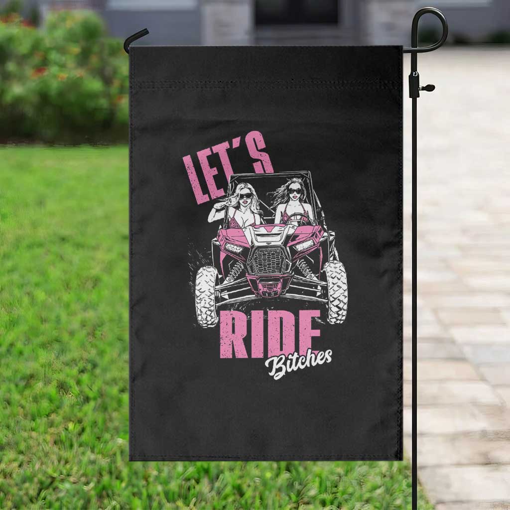 Funny Lets Ride Bitches Garden Flag UTV SXS Four Wheeler UTV Offroad Mudding TS11 Print Your Wear