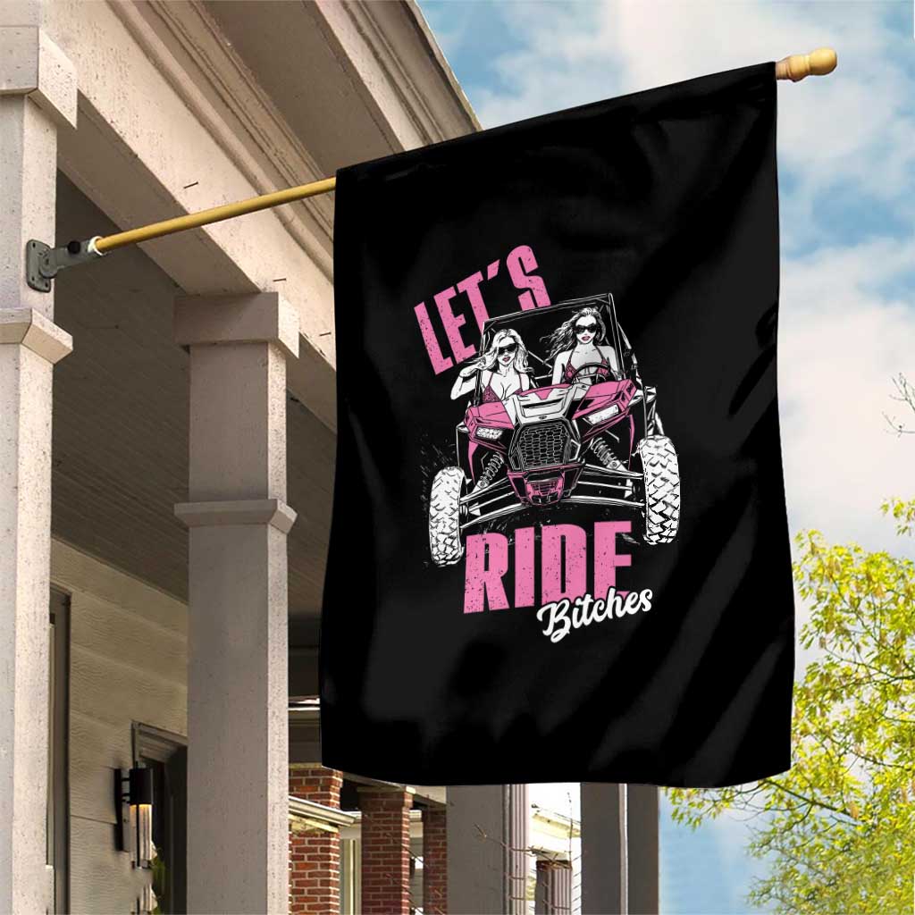 Funny Lets Ride Bitches Garden Flag UTV SXS Four Wheeler UTV Offroad Mudding TS11 Print Your Wear