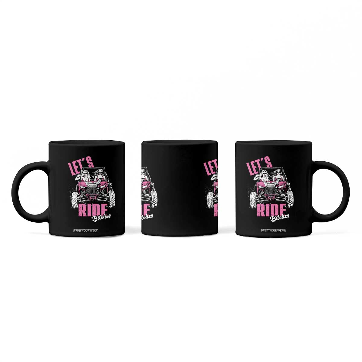 Funny Lets Ride Bitches Coffee Mug UTV SXS Four Wheeler UTV Offroad Mudding TS11 Print Your Wear