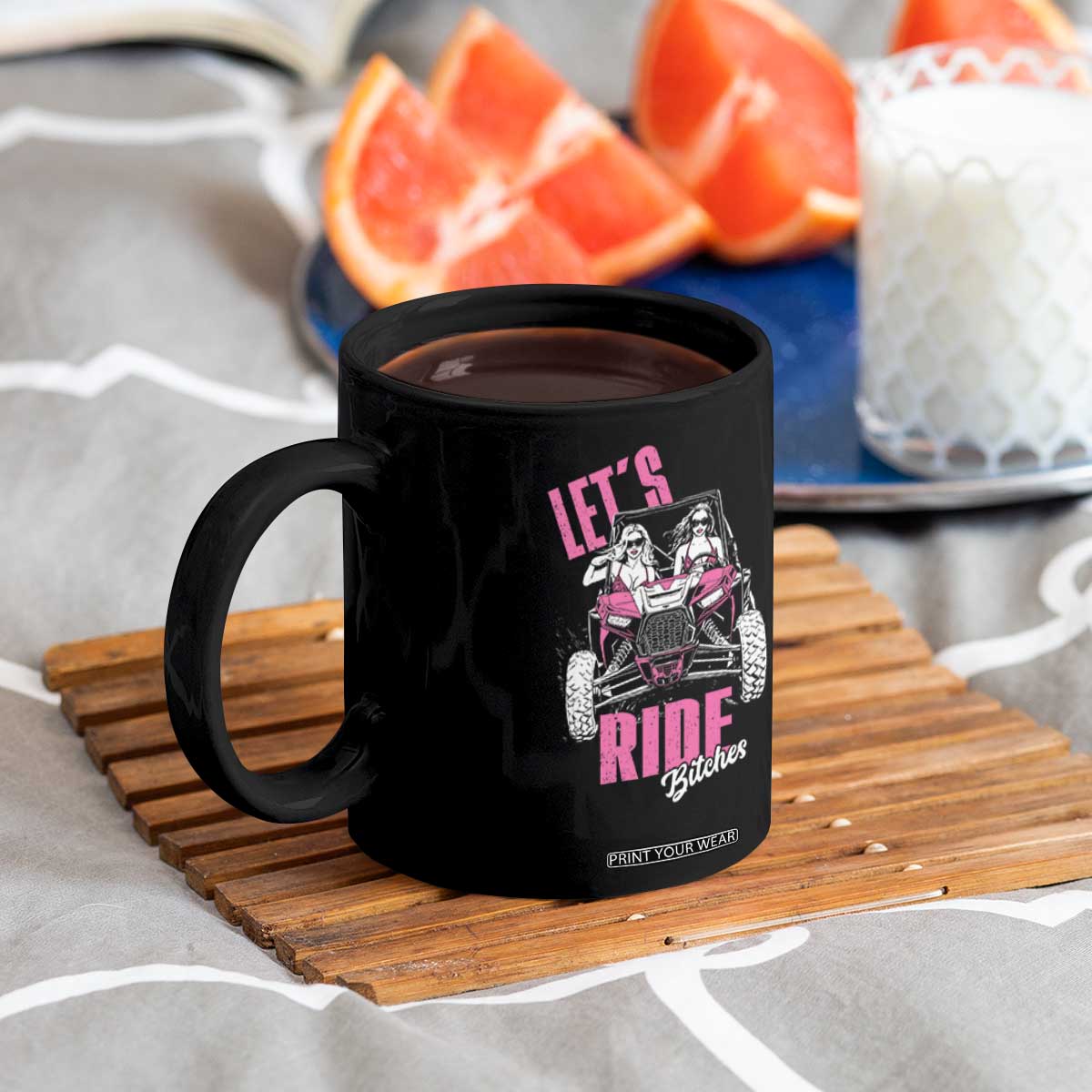 Funny Lets Ride Bitches Coffee Mug UTV SXS Four Wheeler UTV Offroad Mudding TS11 Print Your Wear