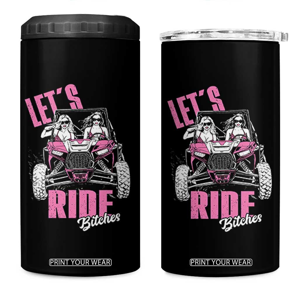 Funny Lets Ride Bitches 4 in 1 Can Cooler Tumbler UTV SXS Four Wheeler UTV Offroad Mudding TS11 One Size: 16 oz Black Print Your Wear