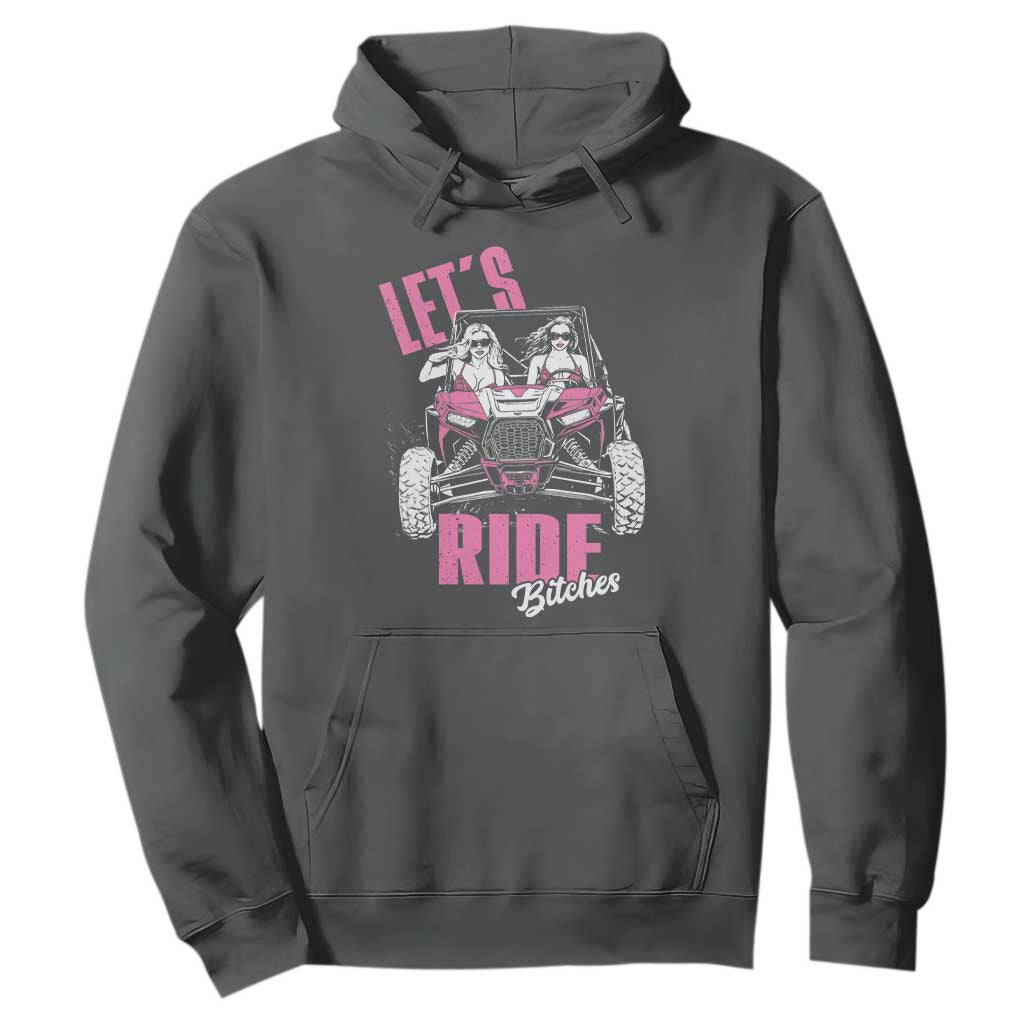 Funny Lets Ride Bitches Hoodie UTV SXS Four Wheeler UTV Offroad Mudding TS11 Dark Heather Print Your Wear
