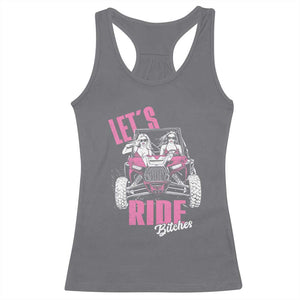 Funny Lets Ride Bitches Racerback Tank Top UTV SXS Four Wheeler UTV Offroad Mudding TS11 Charcoal Print Your Wear