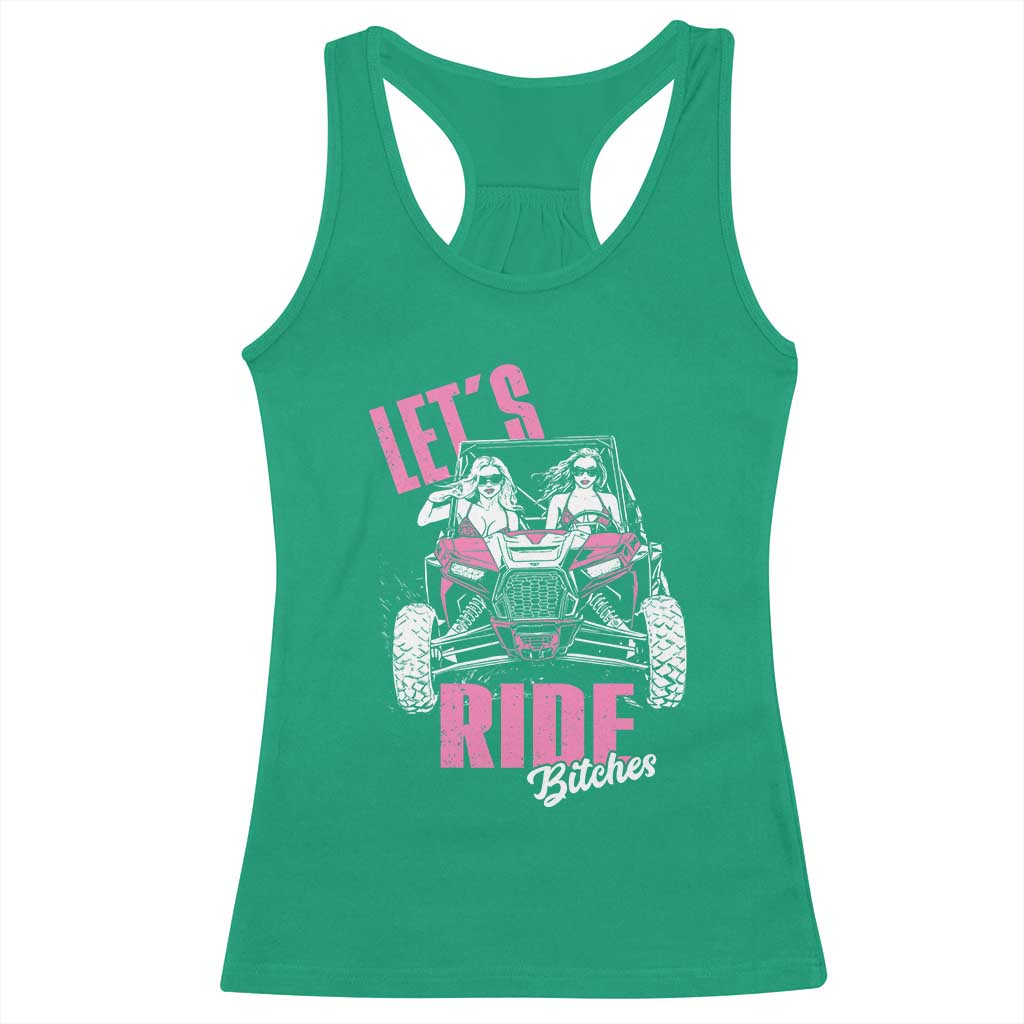 Funny Lets Ride Bitches Racerback Tank Top UTV SXS Four Wheeler UTV Offroad Mudding TS11 Irish Green Print Your Wear