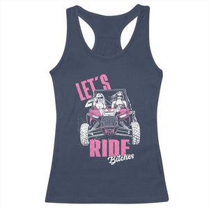 Funny Lets Ride Bitches Racerback Tank Top UTV SXS Four Wheeler UTV Offroad Mudding TS11 Navy Print Your Wear