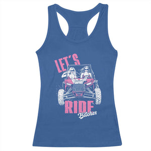 Funny Lets Ride Bitches Racerback Tank Top UTV SXS Four Wheeler UTV Offroad Mudding TS11 Royal Blue Print Your Wear