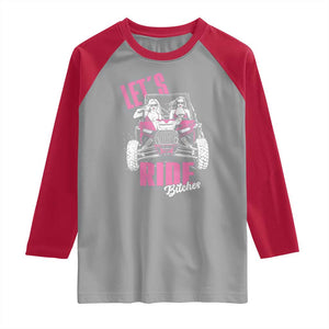 Funny Lets Ride Bitches Raglan Shirt UTV SXS Four Wheeler UTV Offroad Mudding TS11 Sport Gray Red Print Your Wear