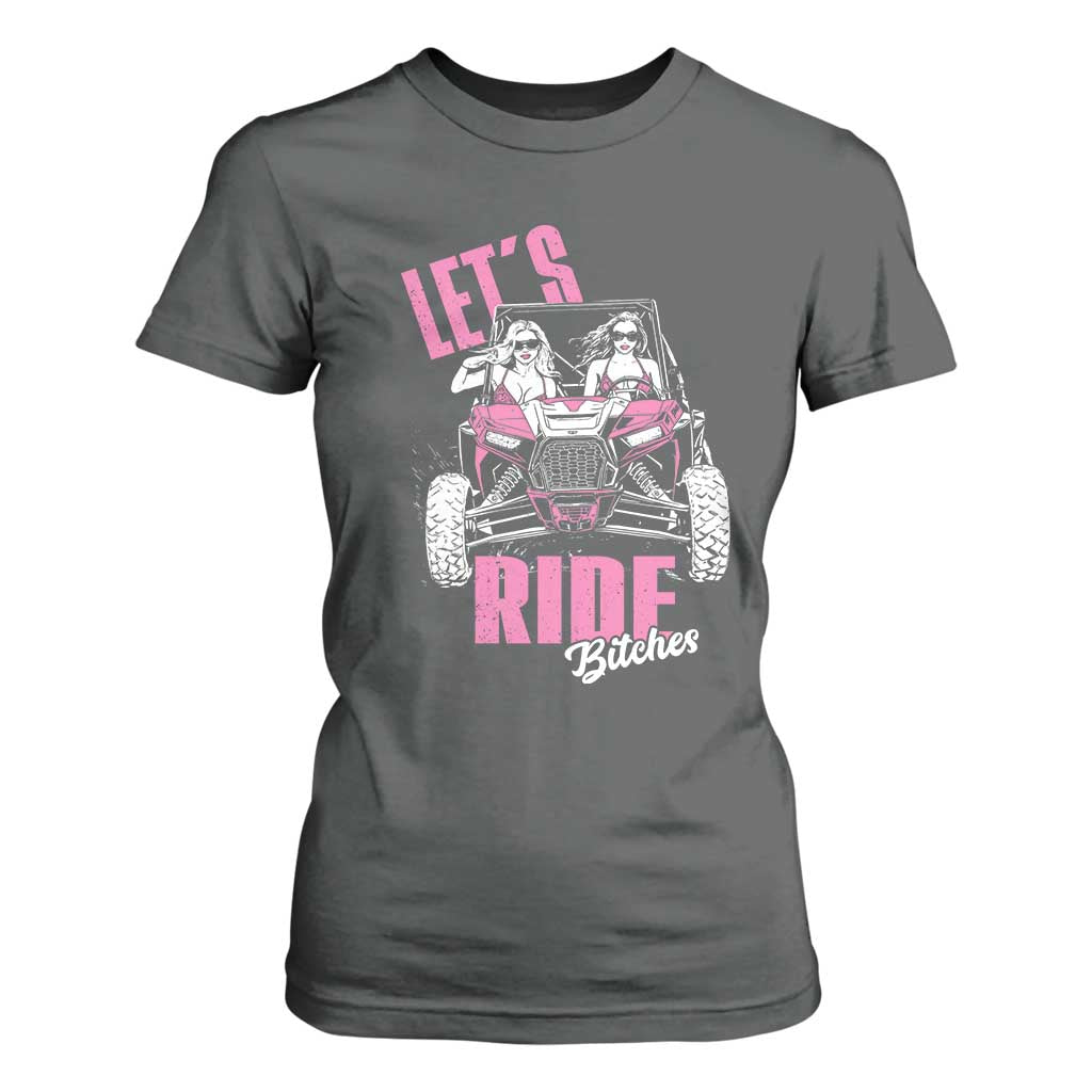 Funny Lets Ride Bitches T Shirt For Women UTV SXS Four Wheeler UTV Offroad Mudding TS11 Dark Heather Print Your Wear
