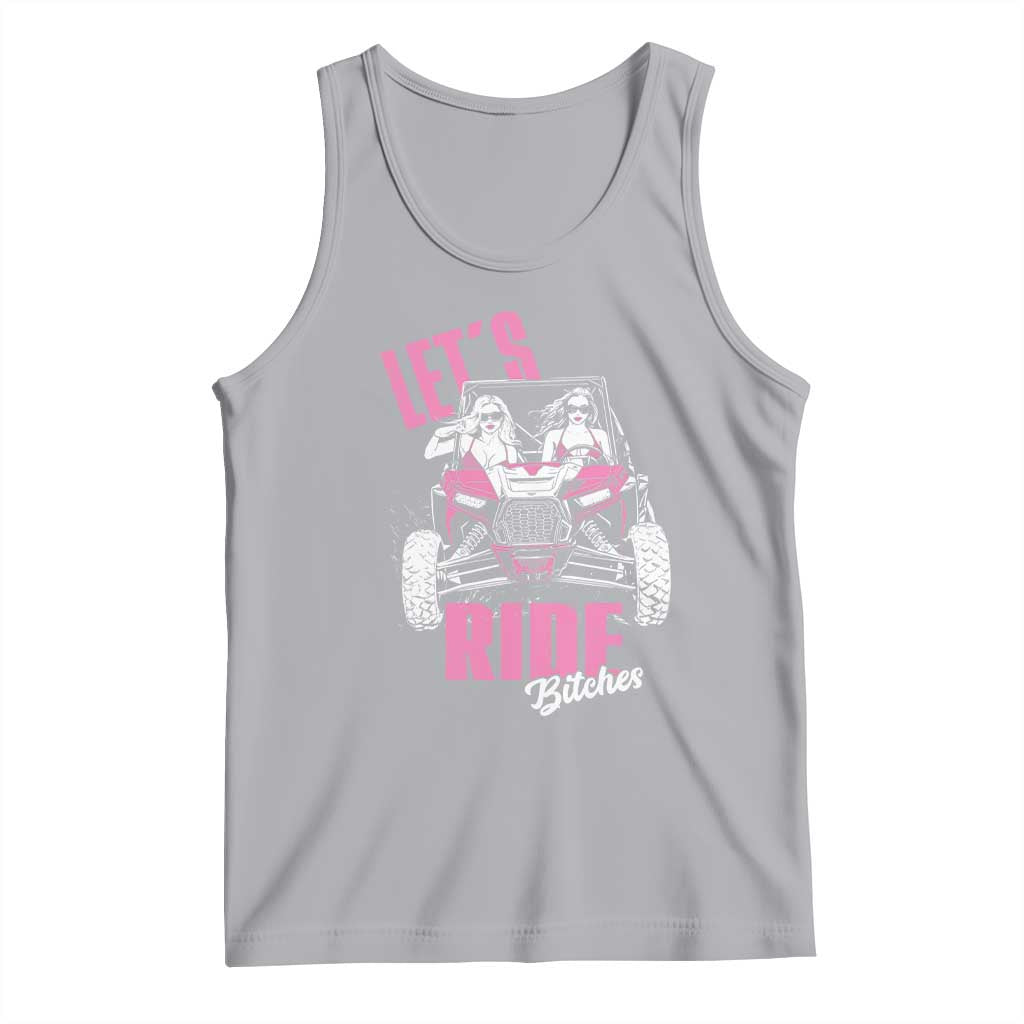 Funny Lets Ride Bitches Tank Top UTV SXS Four Wheeler UTV Offroad Mudding TS11 Athletic Heather Print Your Wear