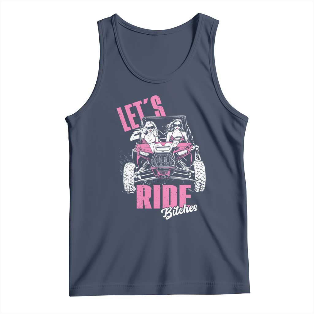 Funny Lets Ride Bitches Tank Top UTV SXS Four Wheeler UTV Offroad Mudding TS11 Navy Print Your Wear