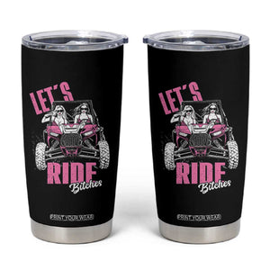 Funny Lets Ride Bitches Tumbler Cup UTV SXS Four Wheeler UTV Offroad Mudding TS11 Black Print Your Wear