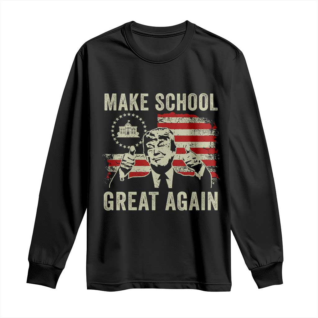 Funny Trump Make School Great Again Long Sleeve Shirt Back To School American Flag TS11 Black Print Your Wear