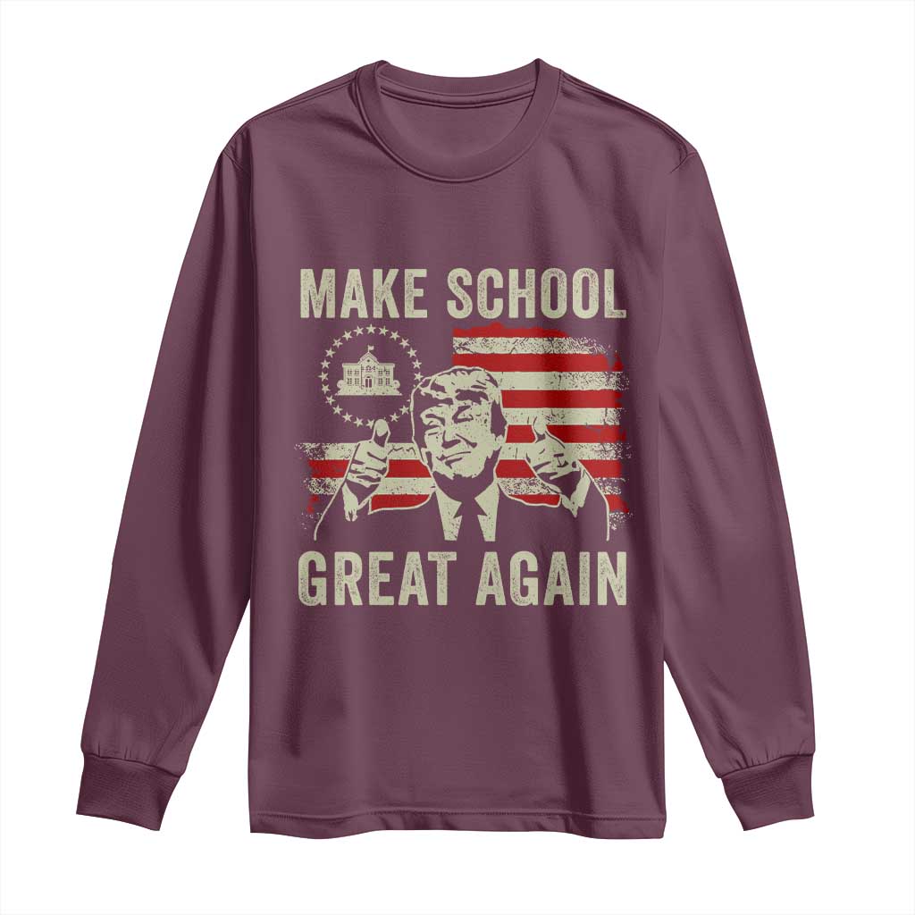 Funny Trump Make School Great Again Long Sleeve Shirt Back To School American Flag TS11 Maroon Print Your Wear