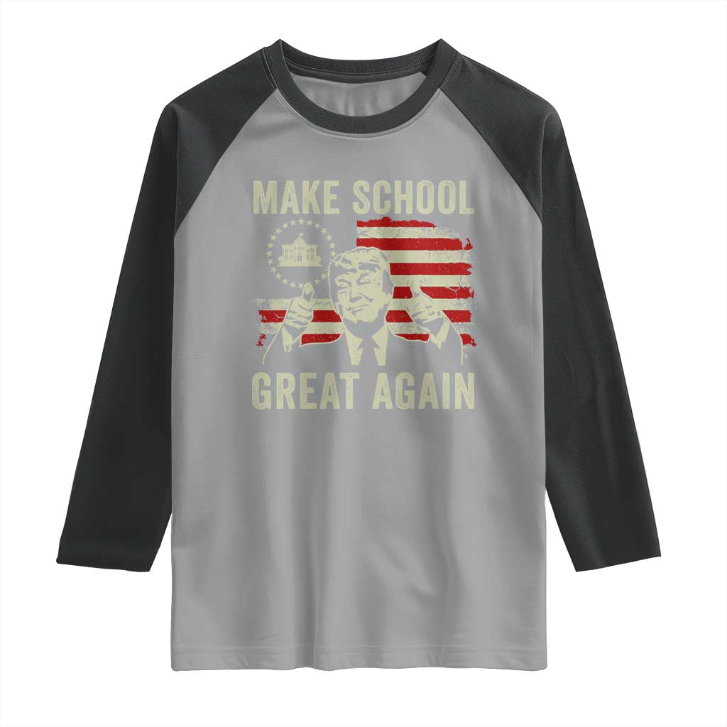 Funny Trump Make School Great Again Raglan Shirt Back To School American Flag TS11 Sport Gray Black Print Your Wear