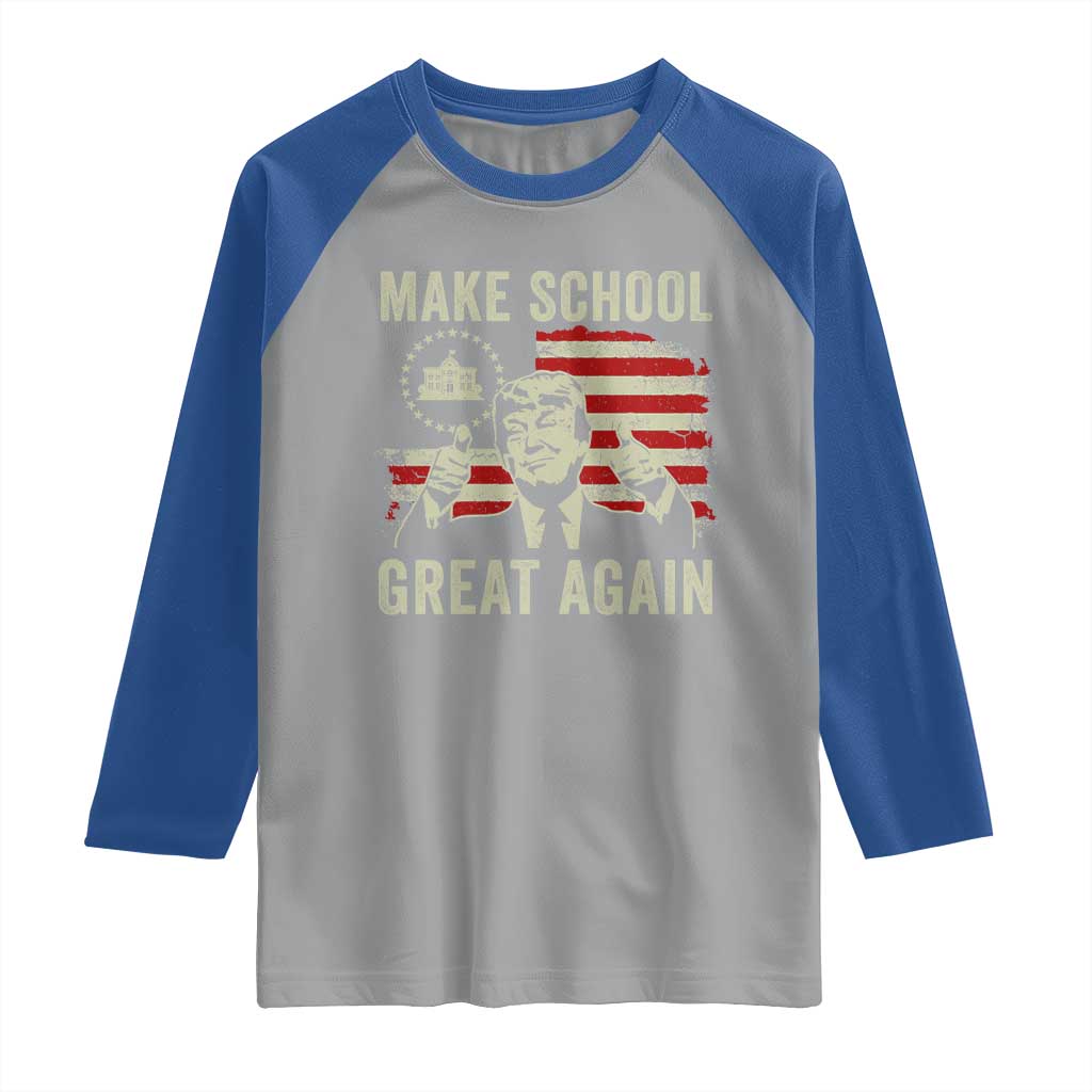 Funny Trump Make School Great Again Raglan Shirt Back To School American Flag TS11 Sport Gray Royal Print Your Wear