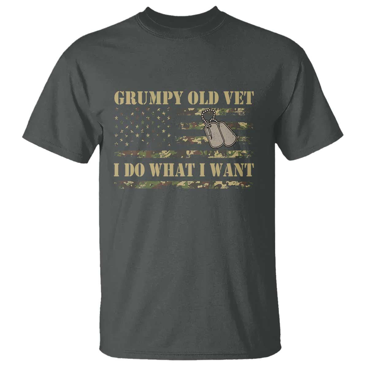 Funny Grumpy Old Vet I Do What I Want T Shirt - Military Veteran Camo American Flag Humor Tee TS11 Dark Heather Print Your Wear