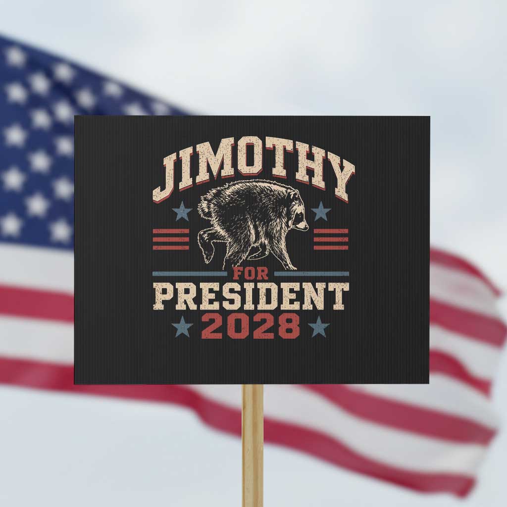 Jimothy For President 2028 Protest Sign Funny Jimothy The Raccoon Seattle Trash Panda Meme TS11 Horizontal 18