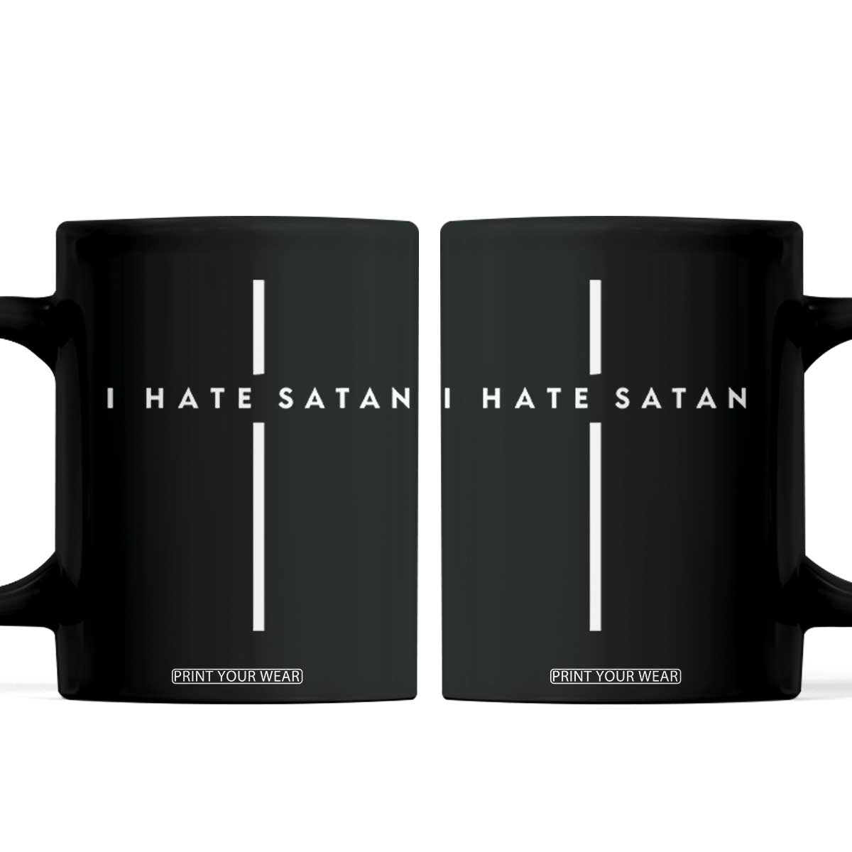 I Hate Satan Funny Christian Faith Statement Coffee Mug TS11 Black Print Your Wear