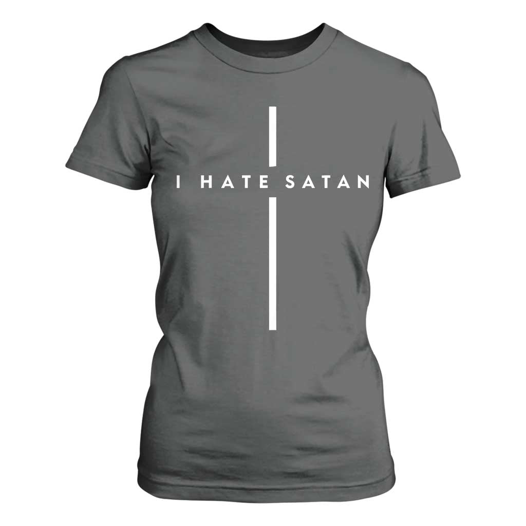 I Hate Satan Funny Christian Faith Statement T Shirt For Women