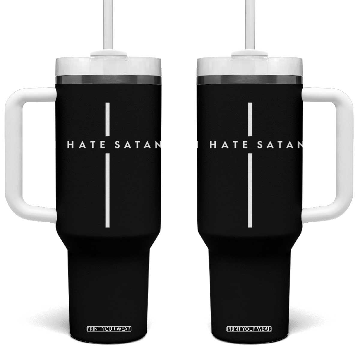 I Hate Satan Funny Christian Faith Statement Tumbler With Handle TS11 One Size: 40 oz Black Print Your Wear