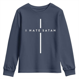 I Hate Satan Funny Christian Faith Statement Youth Sweatshirt