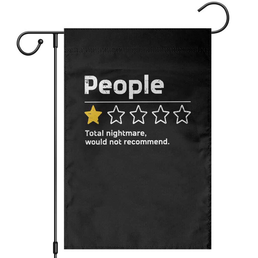 People 1 Star Total Nightmare Would Not Recommend Garden Flag Funny Sarcastic TS11 Black Print Your Wear