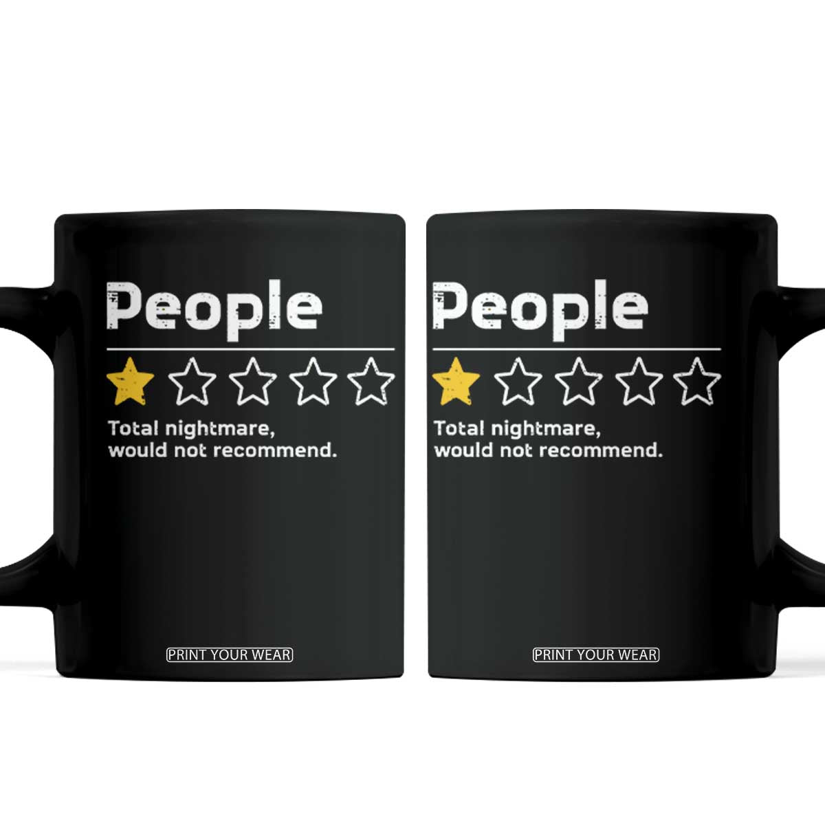 People 1 Star Total Nightmare Would Not Recommend Coffee Mug Funny Sarcastic TS11 Black Print Your Wear