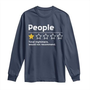 People 1 Star Total Nightmare Would Not Recommend Long Sleeve Shirt Funny Sarcastic