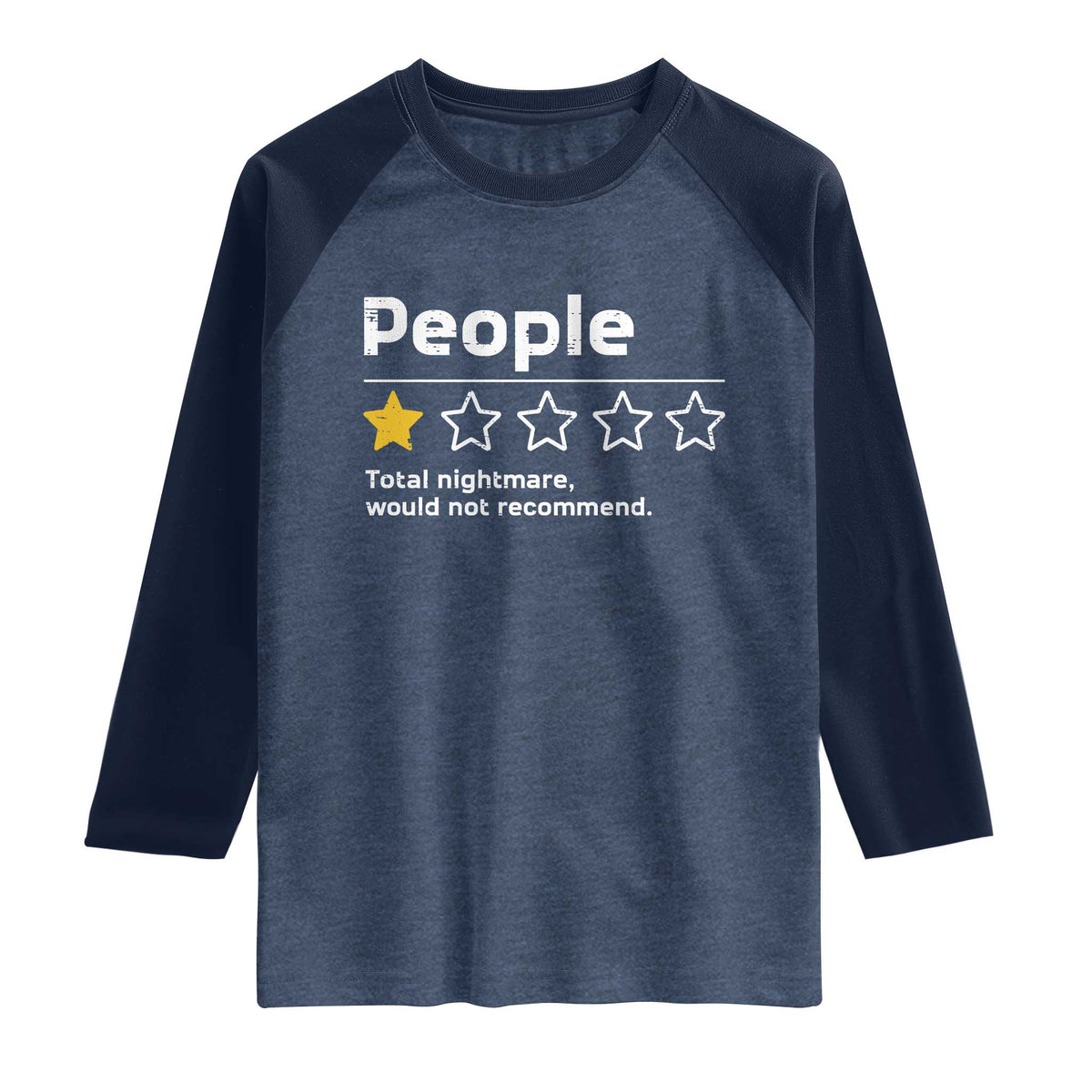People 1 Star Total Nightmare Would Not Recommend Raglan Shirt Funny Sarcastic