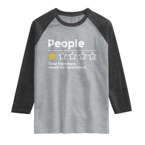 People 1 Star Total Nightmare Would Not Recommend Raglan Shirt Funny Sarcastic