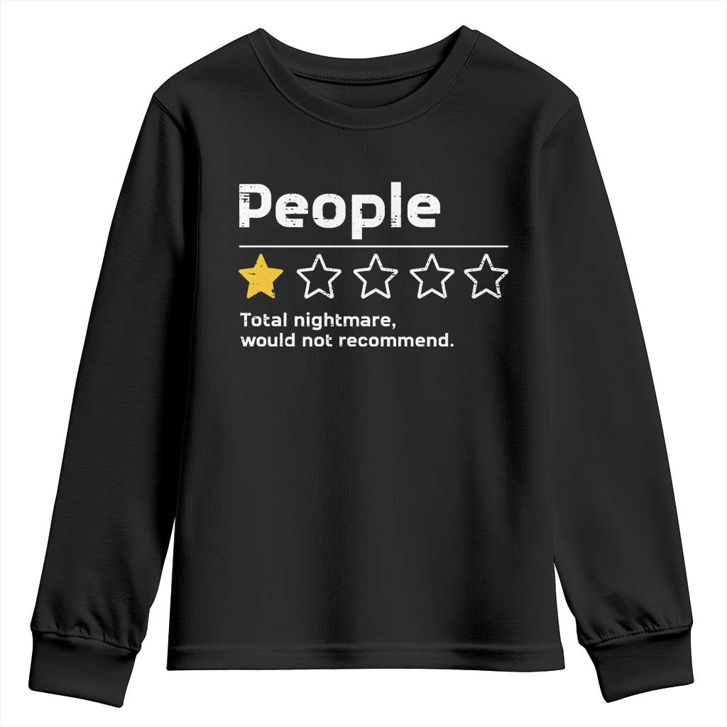 People 1 Star Total Nightmare Would Not Recommend Youth Sweatshirt Funny Sarcastic TS11 Black Print Your Wear