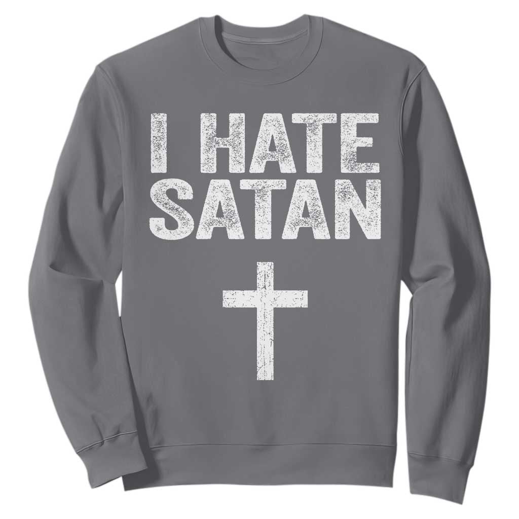 I Hate Satan Sweatshirt Funny Christian Jesus Cross