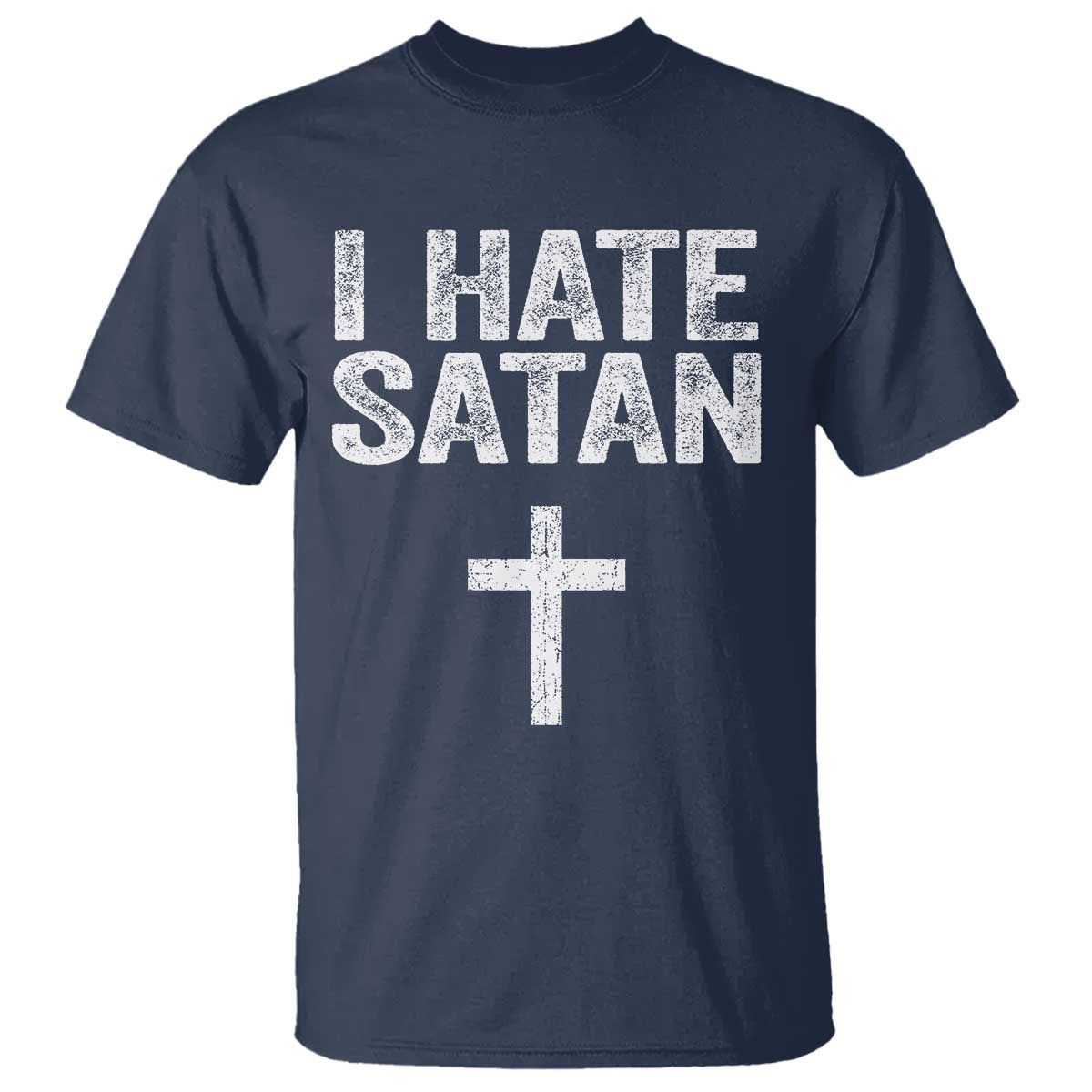 I Hate Satan T Shirt Funny Christian Jesus Cross