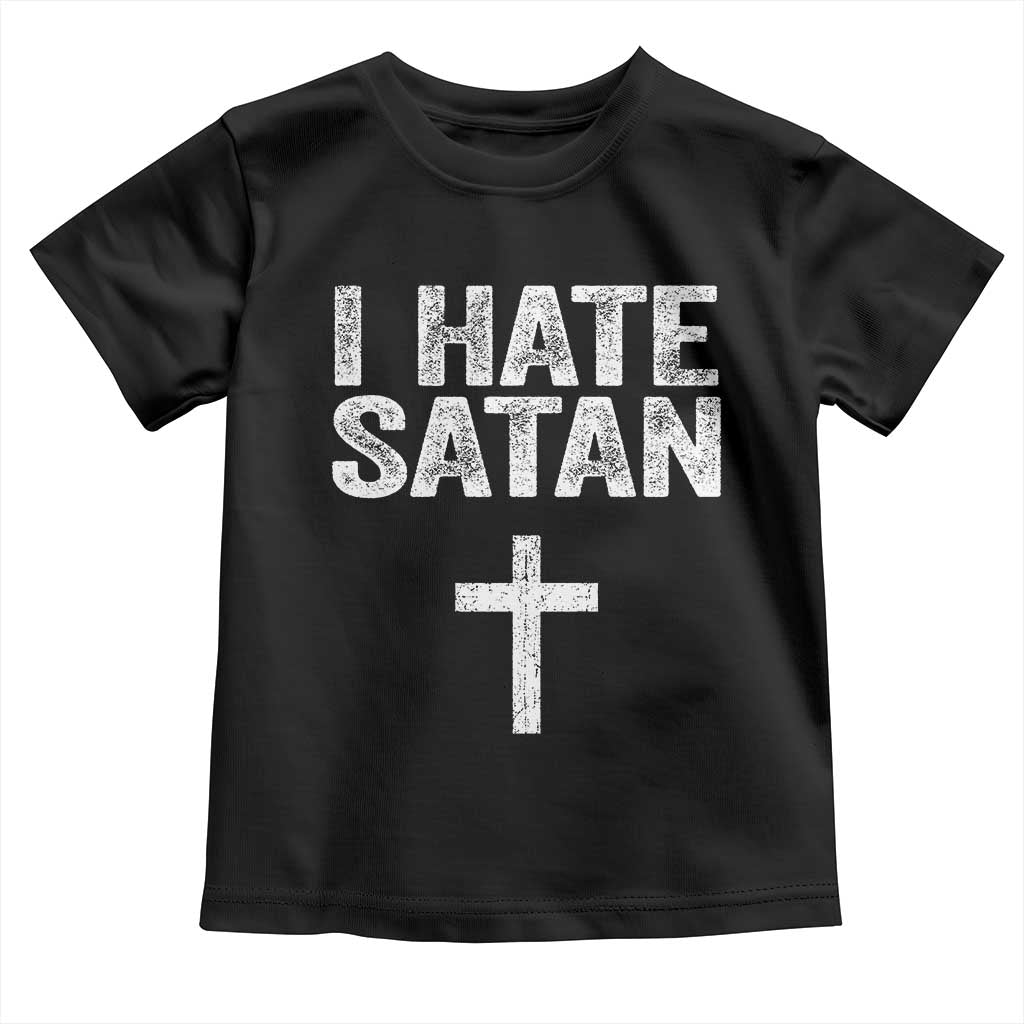I Hate Satan Toddler T Shirt Funny Christian Jesus Cross TS11 Black Print Your Wear
