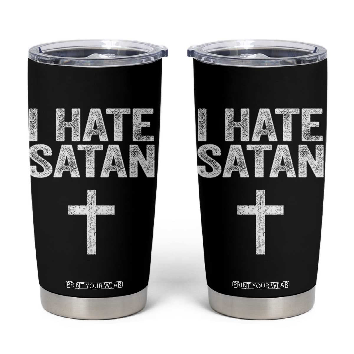 I Hate Satan Tumbler Cup Funny Christian Jesus Cross TS11 Black Print Your Wear
