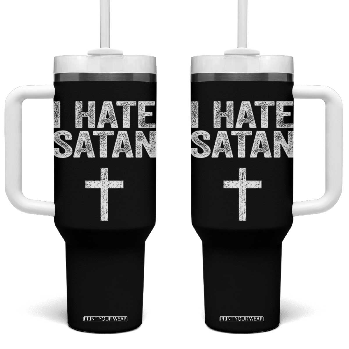 I Hate Satan Tumbler With Handle Funny Christian Jesus Cross TS11 One Size: 40 oz Black Print Your Wear