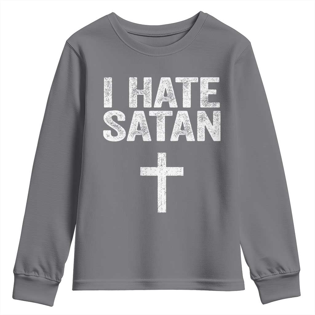 I Hate Satan Youth Sweatshirt Funny Christian Jesus Cross
