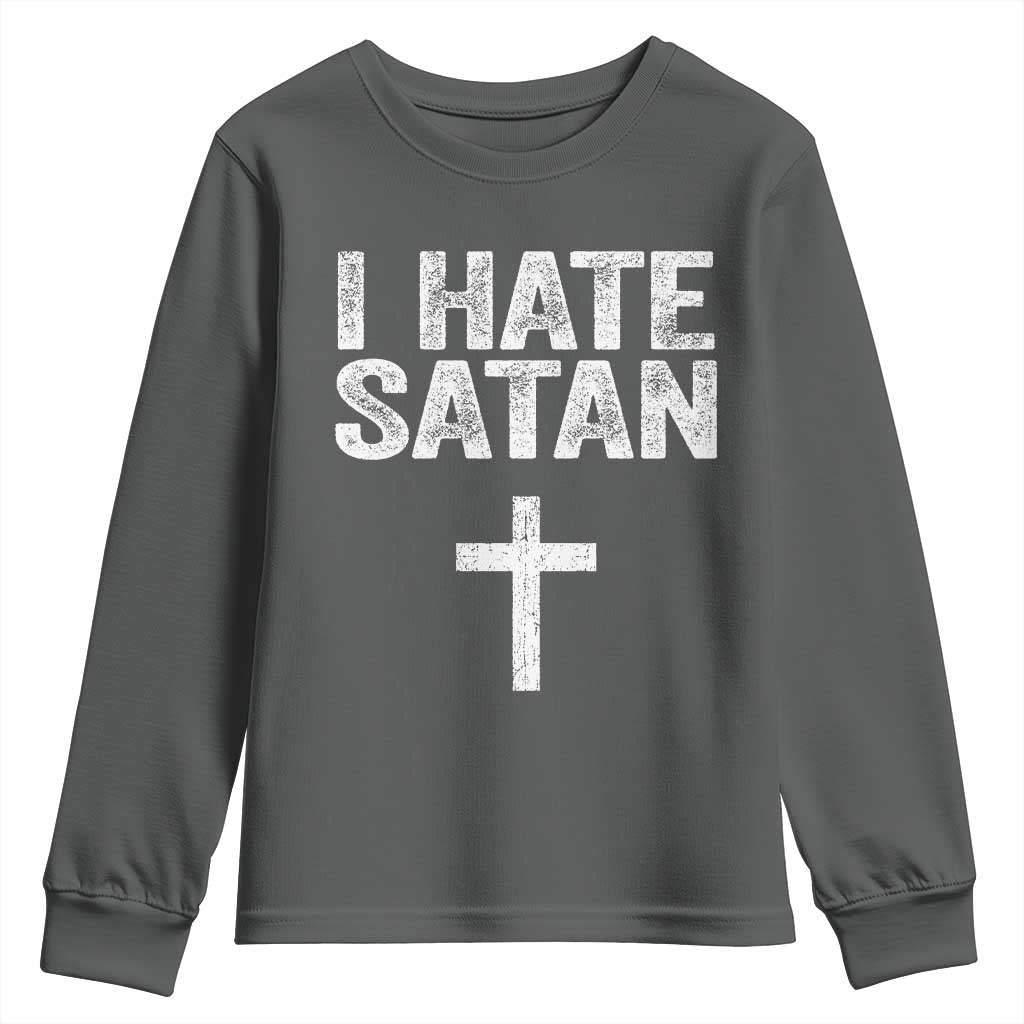 I Hate Satan Youth Sweatshirt Funny Christian Jesus Cross