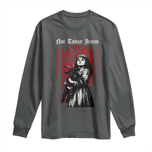 Not Today Jesus Gothic Dark Art Creepy Halloween Long Sleeve Shirt