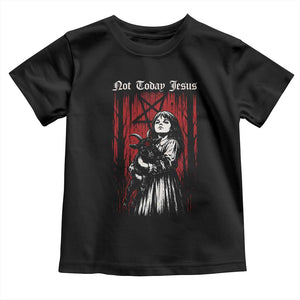 Not Today Jesus Gothic Dark Art Creepy Halloween Toddler T Shirt