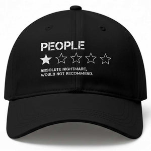People 1 Star Absolute Nightmare Would Not Recommend Baseball Cap Funny Bold Text