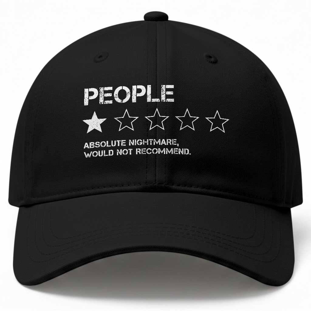 People 1 Star Absolute Nightmare Would Not Recommend Baseball Cap Funny Bold Text TS11 Print Your Wear
