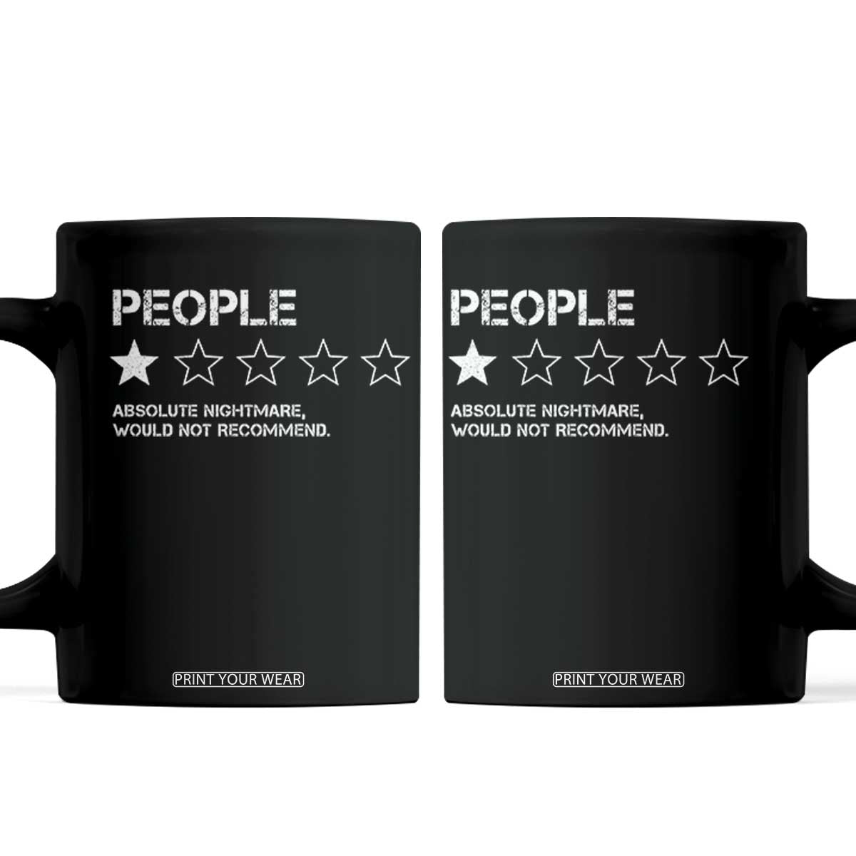 People 1 Star Absolute Nightmare Would Not Recommend Coffee Mug Funny Bold Text TS11 Black Print Your Wear