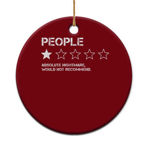 People 1 Star Absolute Nightmare Would Not Recommend Ceramic Ornament Funny Bold Text
